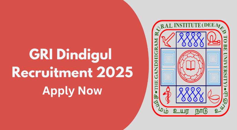 GRI Dindigul Recruitment 2025