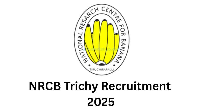 NRCB Trichy Recruitment 2025