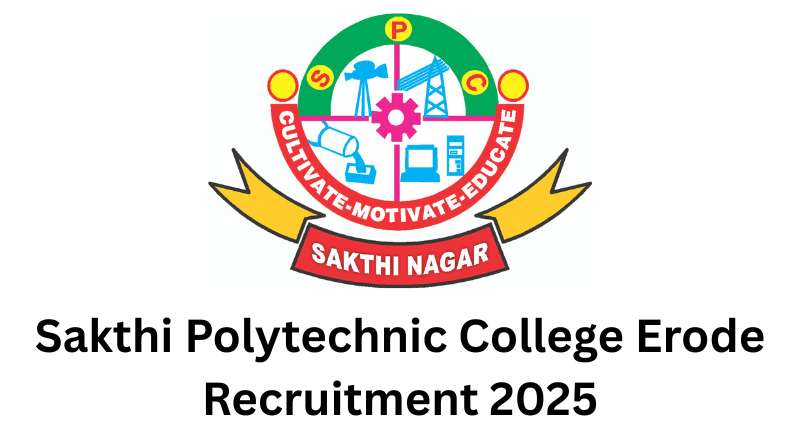 Sakthi Polytechnic College Erode Recruitment 2025