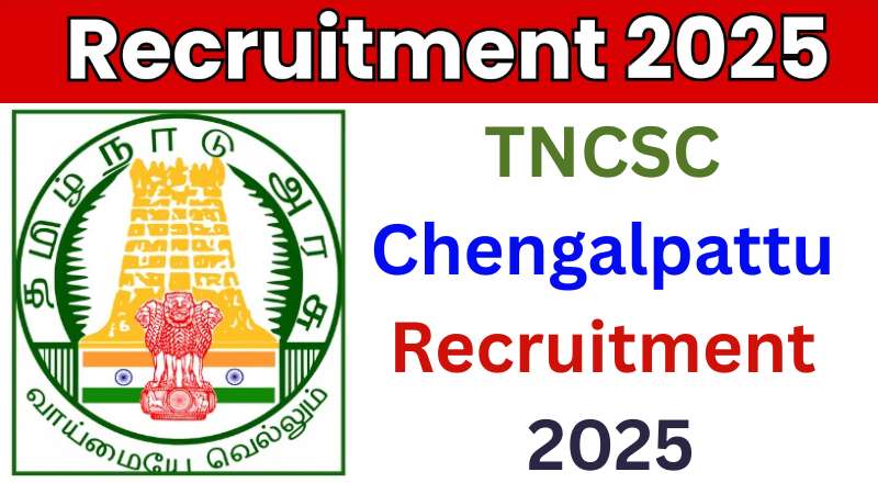 TNCSC Chengalpattu Recruitment 2025