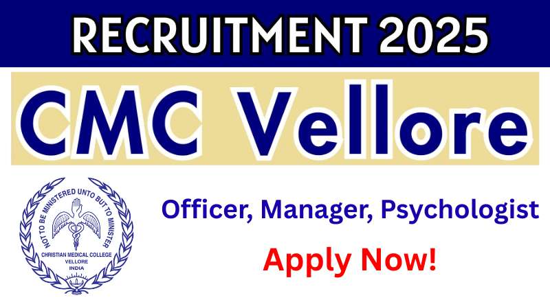 CMC Vellore Recruitment 2025