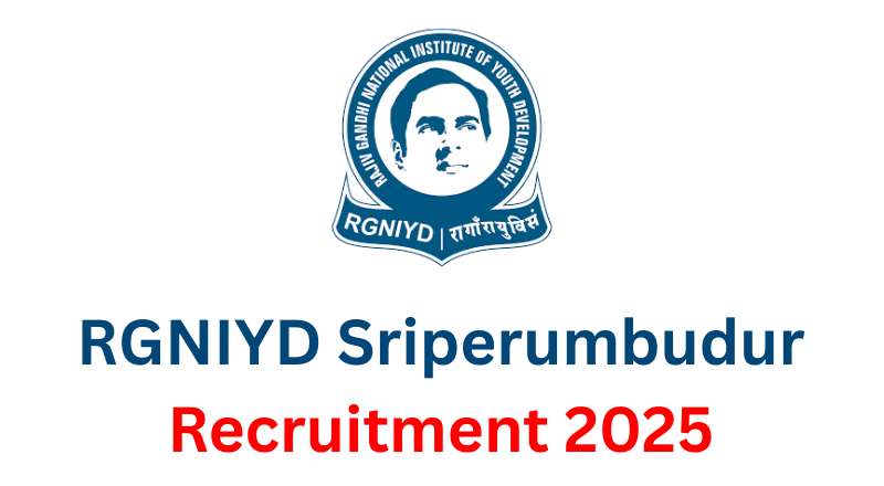 RGNIYD Sriperumbudur Recruitment 2025