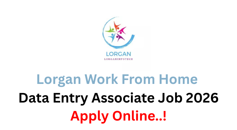 Lorgan Work From Home for Various Data Entry Associate Job 2026